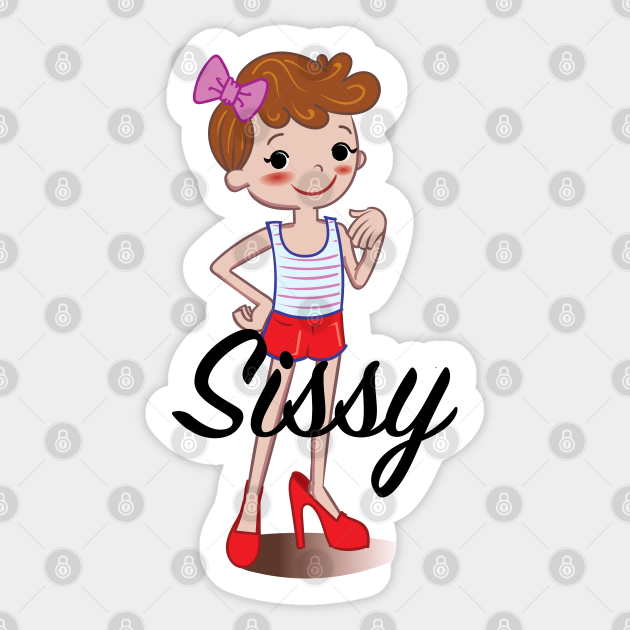 Sissy Sissy Sticker Teepublic 3228